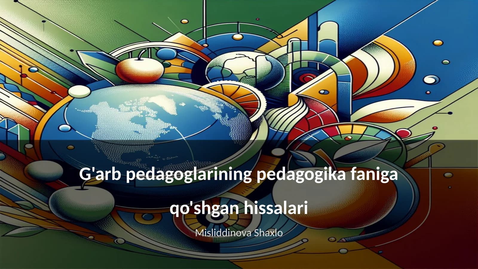 G'arb pedagoglarining pedagogika faniga qo'shgan hissalari