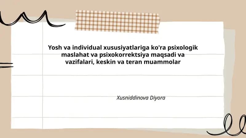 Yosh va individual xususiyatlariga ko'ra psixologik maslahat va psixokorrektsiya maqsadi va vazifalari, keskin va teran muammolar