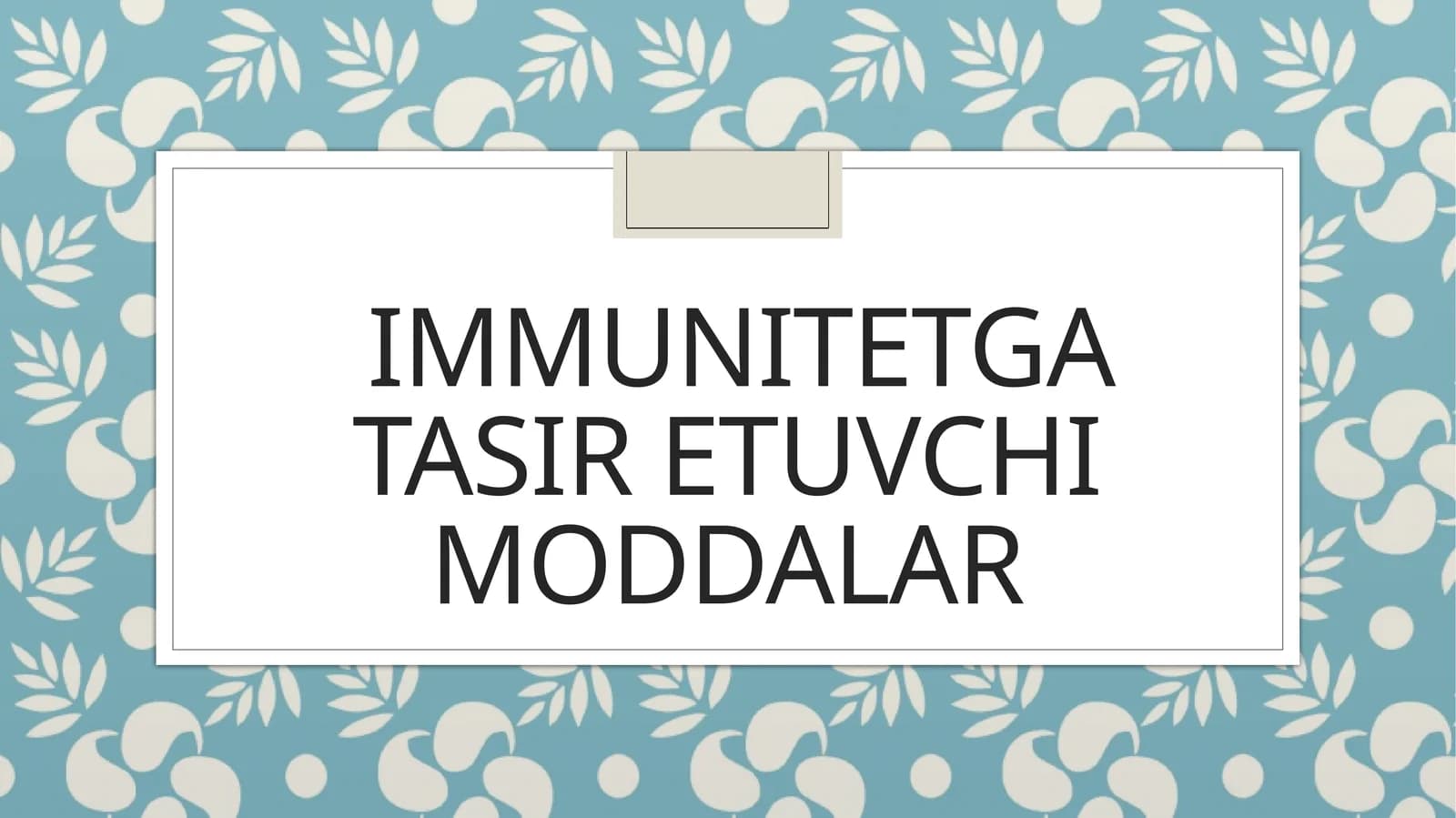 IMMUNITETGA TASIR ETUVCHI MODDALAR