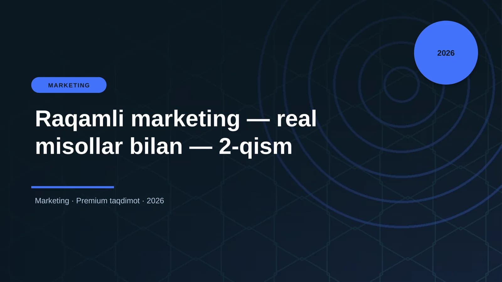 Raqamli marketing — real misollar bilan — 2-qism
