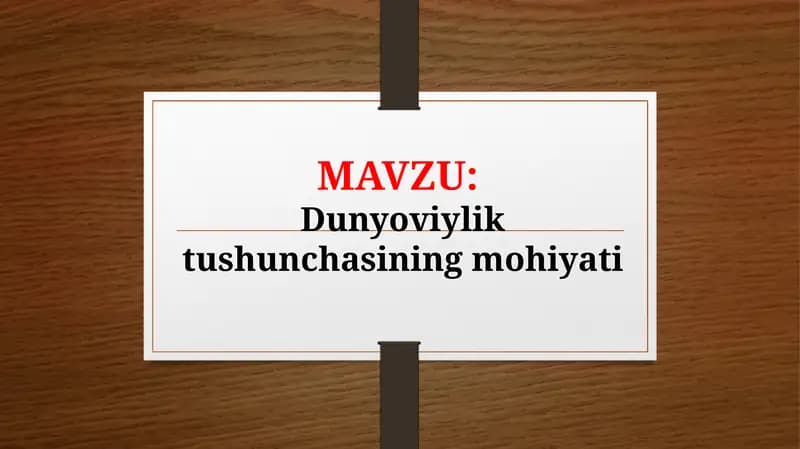 Dunyoviylik tushunchasining mohiyati (TAQDIMOT)