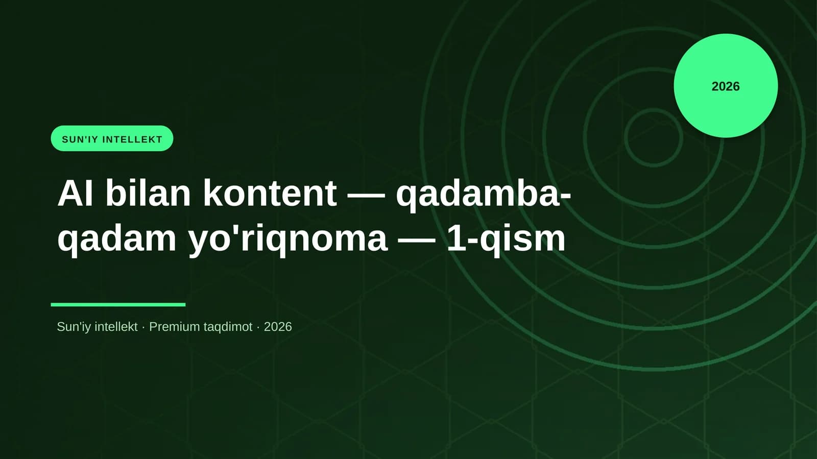 AI bilan kontent — qadamba-qadam yo'riqnoma — 1-qism
