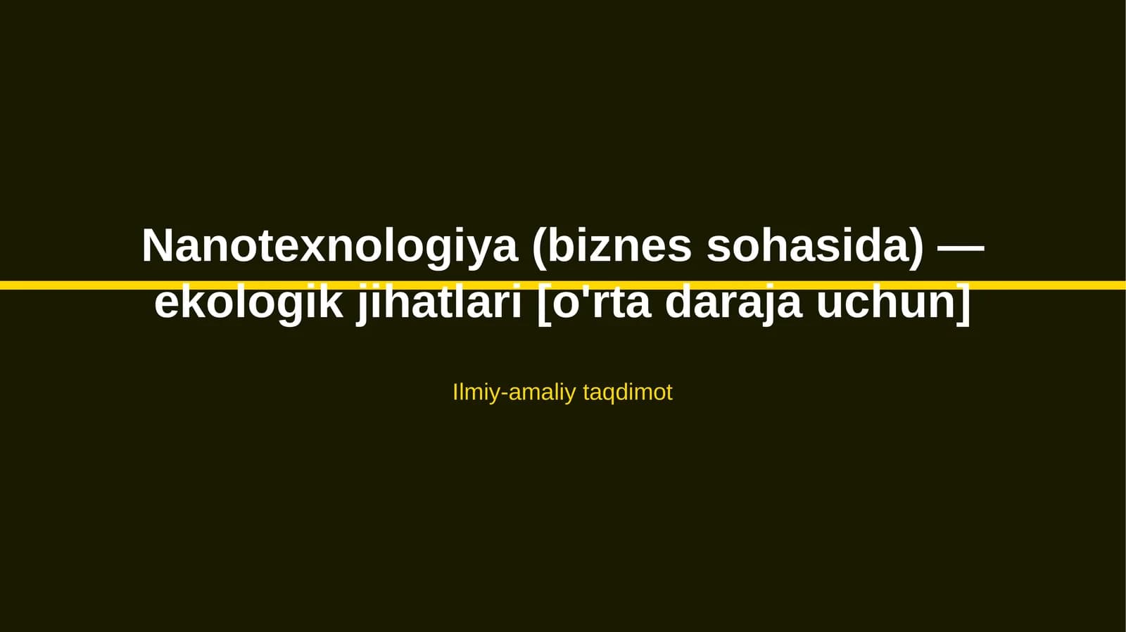 Nanotexnologiya (biznes sohasida) — ekologik jihatlari [o'rta daraja uchun]
