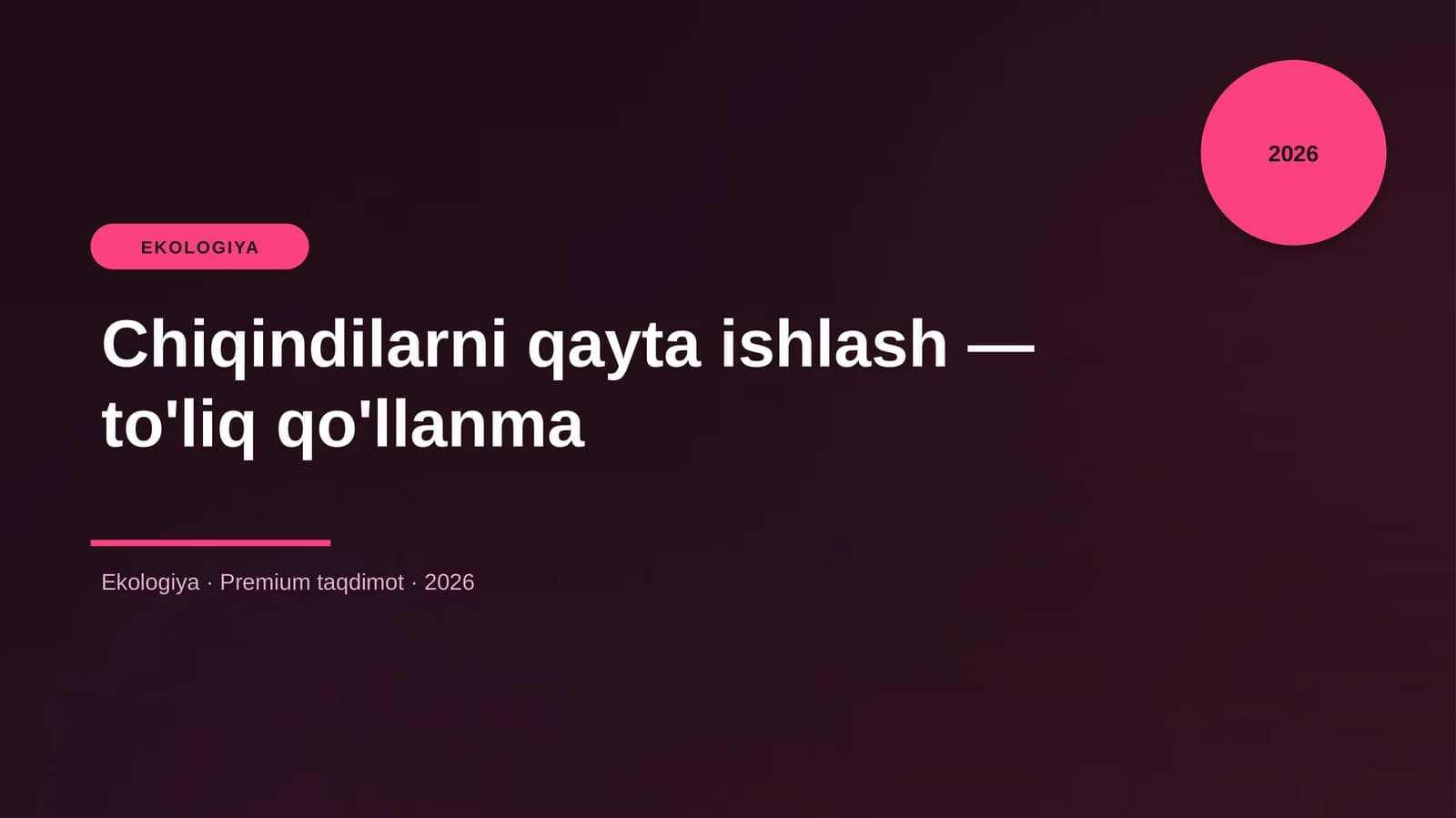 Chiqindilarni qayta ishlash — to'liq qo'llanma