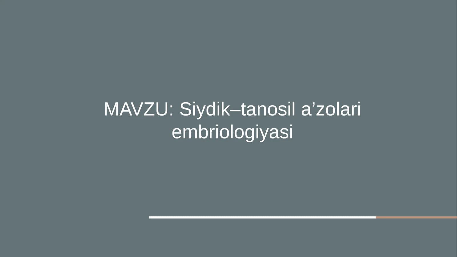 Siydik–tanosila’zolari embriologiyasi