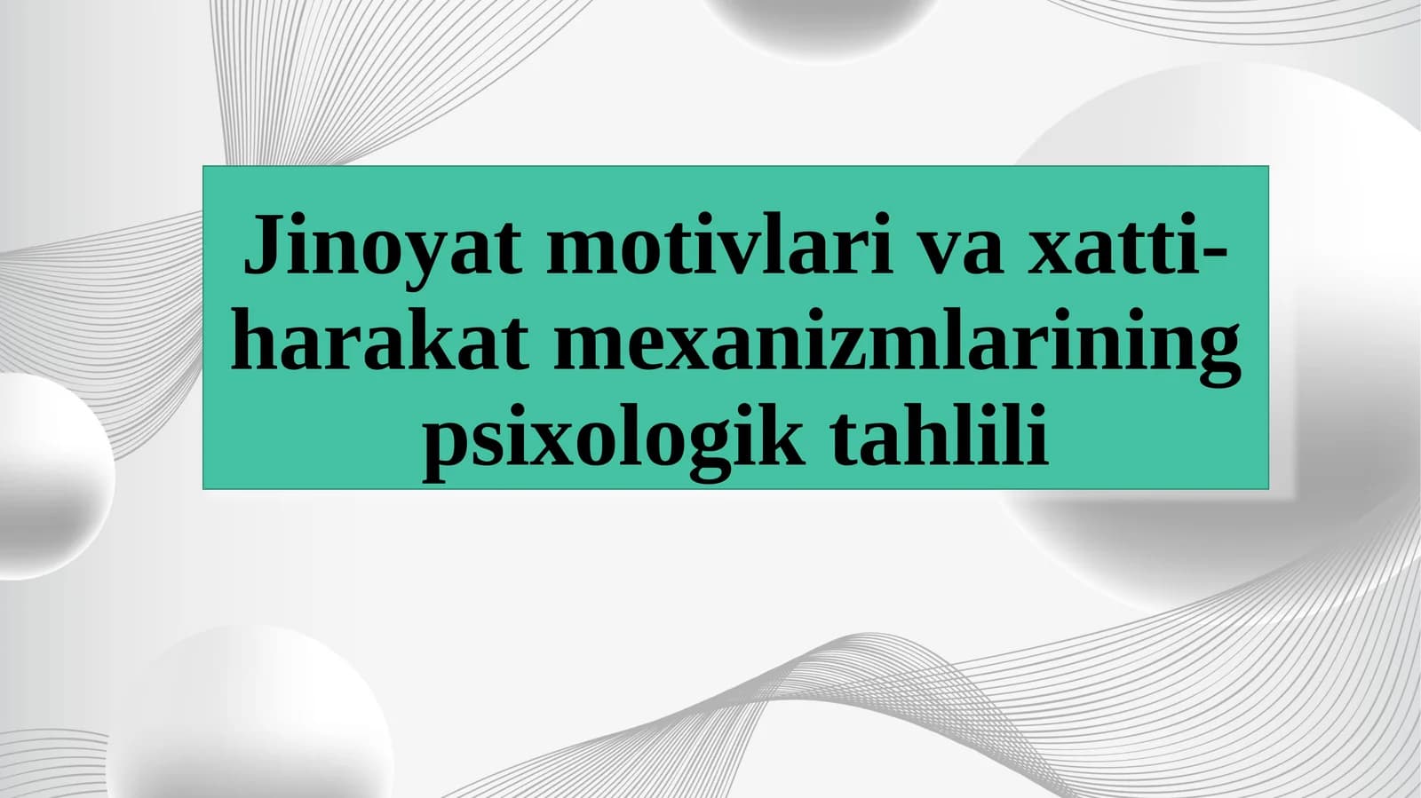 Jinoyat motivlari va xatti-harakat mexanizmlarining psixologik tahlili