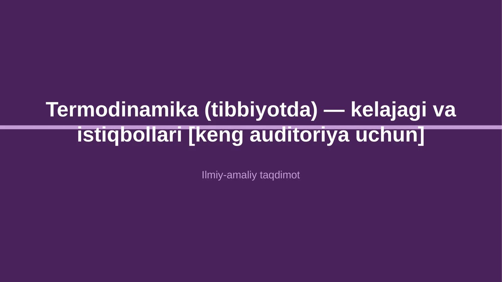 Termodinamika (tibbiyotda) — kelajagi va istiqbollari [keng auditoriya uchun]