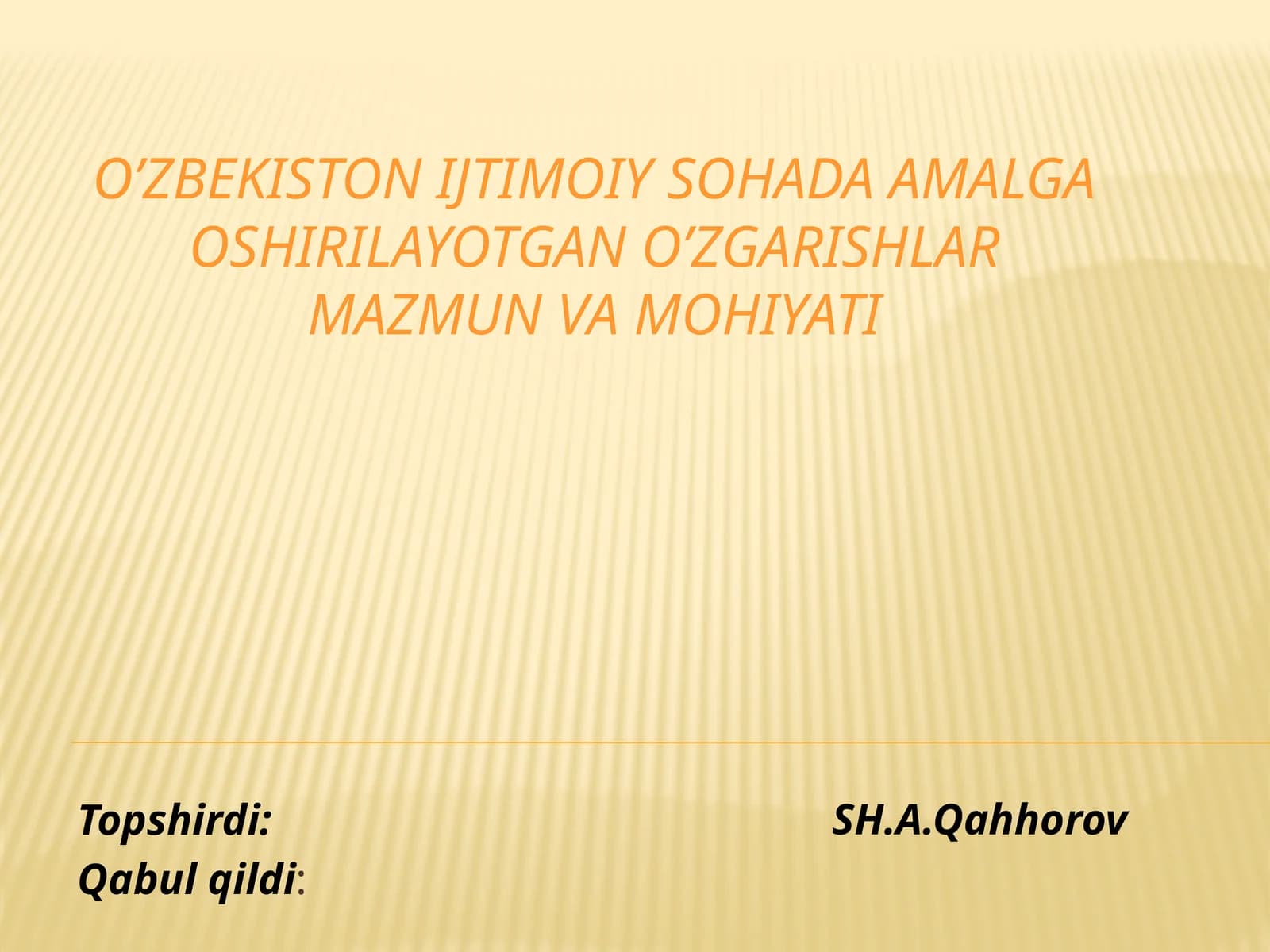 O’zbekistonijtimoiysohadaamalgaoshirilayotgano’zgarishlarmazmunvamohiyati