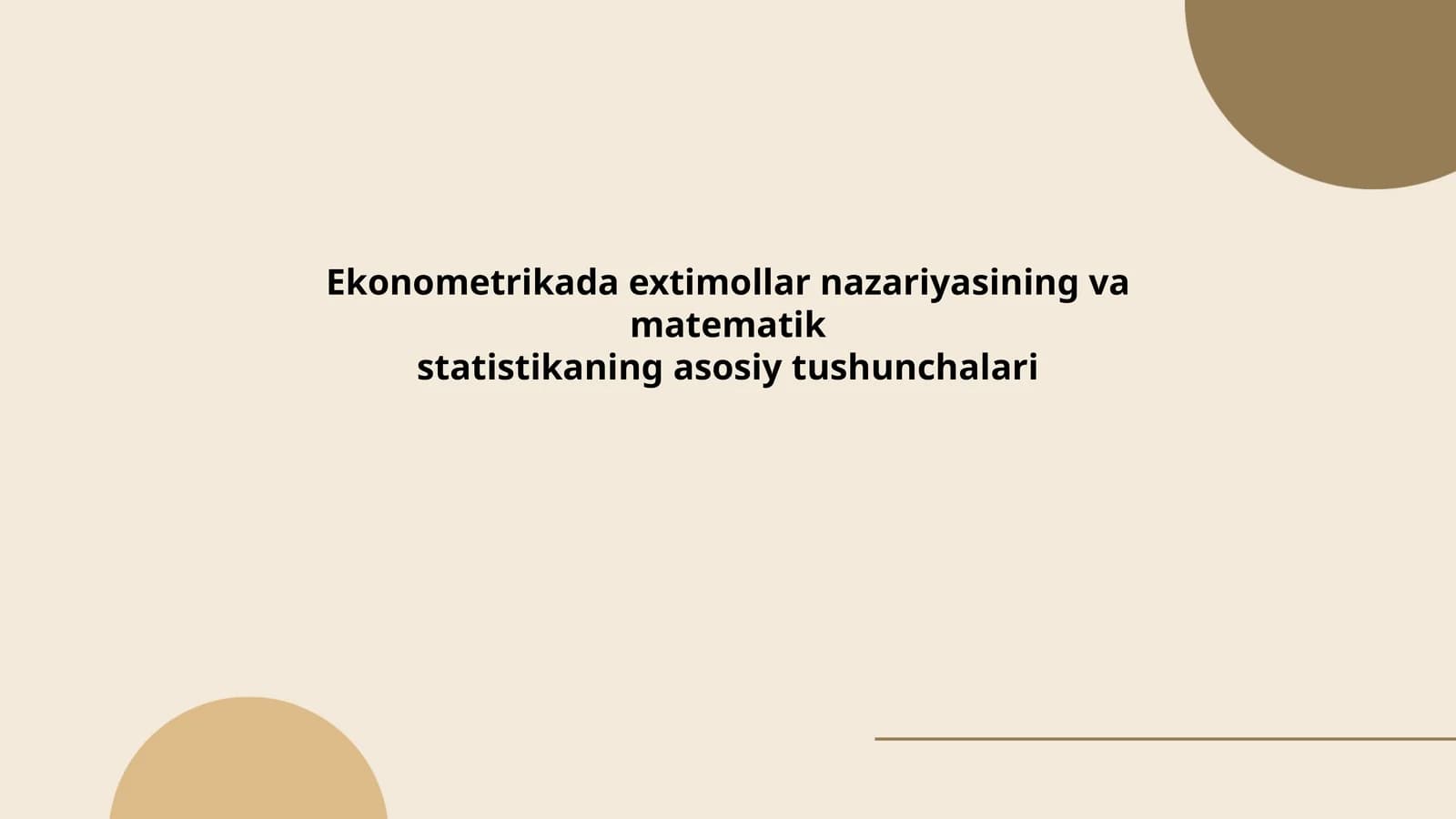 Ekonometrikada extimollar nazariyasining va matematik statistikaning asosiy tushunchalari