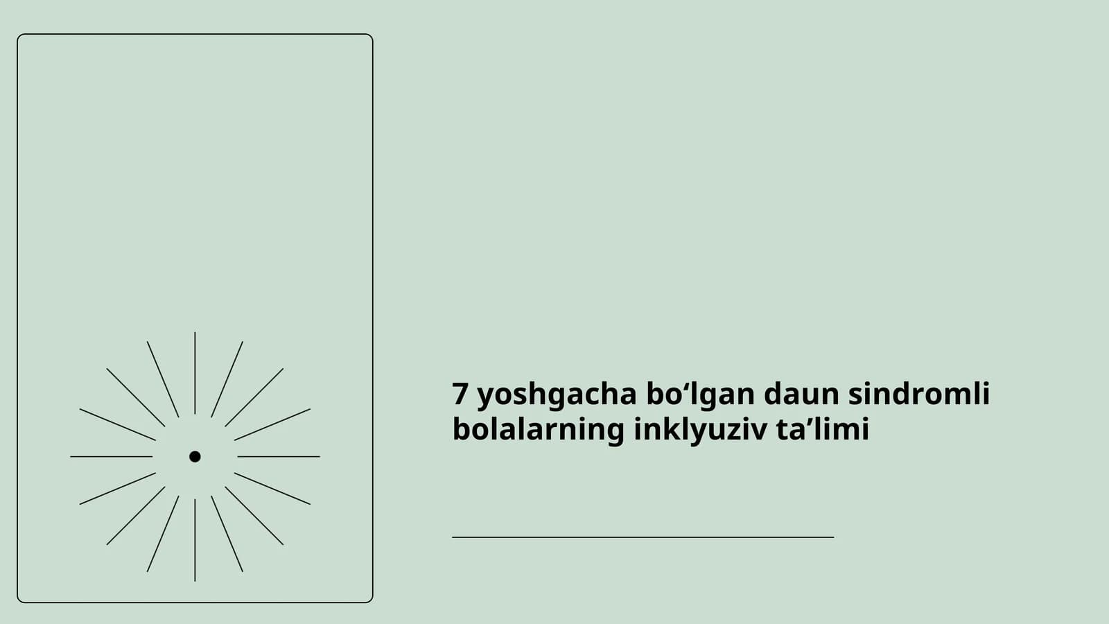 7 yoshgacha boʻlgan daun sindromli bolalarning inklyuziv taʼlimi