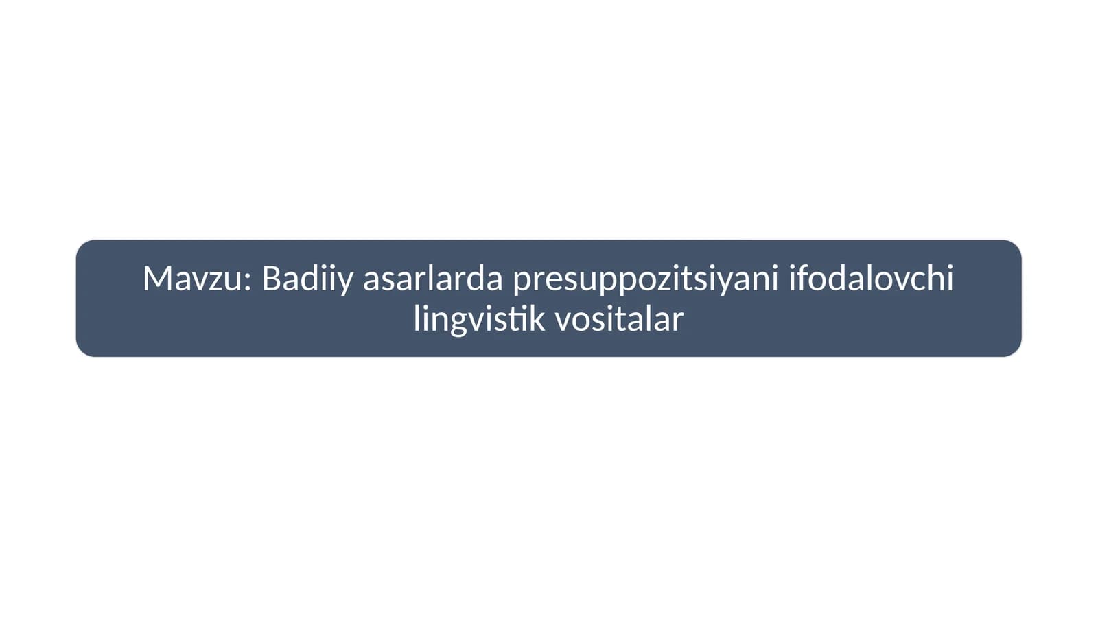 Badiiy asarlarda presuppozitsiyani ifodalovchi lingvistik vositalar