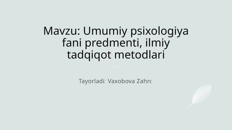 Umumiypsixologiyafanipredmenti,ilmiytadqiqotmetodlari