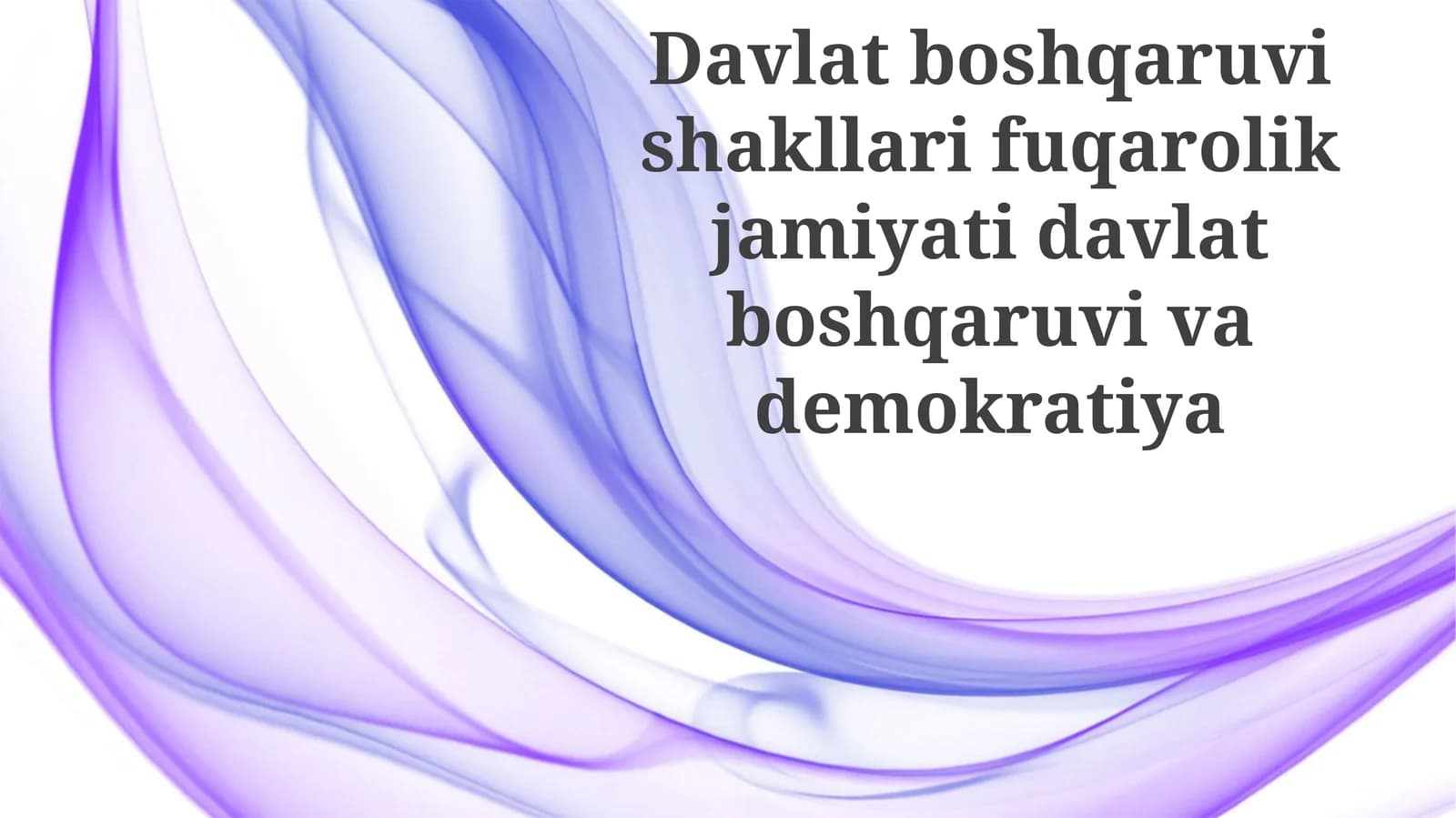 Davlat boshqaruvi shakllari, fuqarolik jamiyati, davlat boshqaruvi va demokratiya