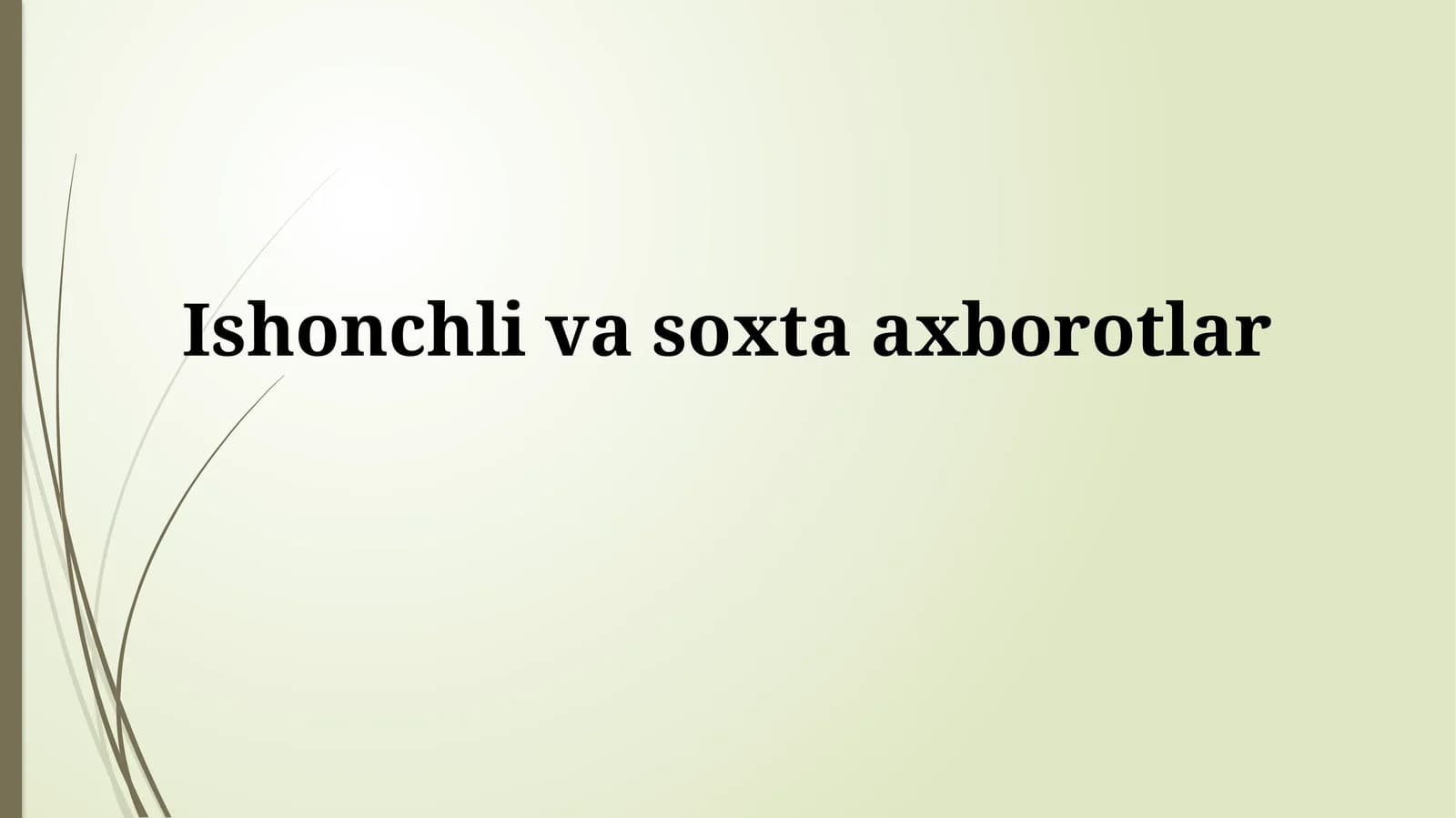 Ishonchli va Soxtalashtirilgan Yangiliklarni Aniqlash