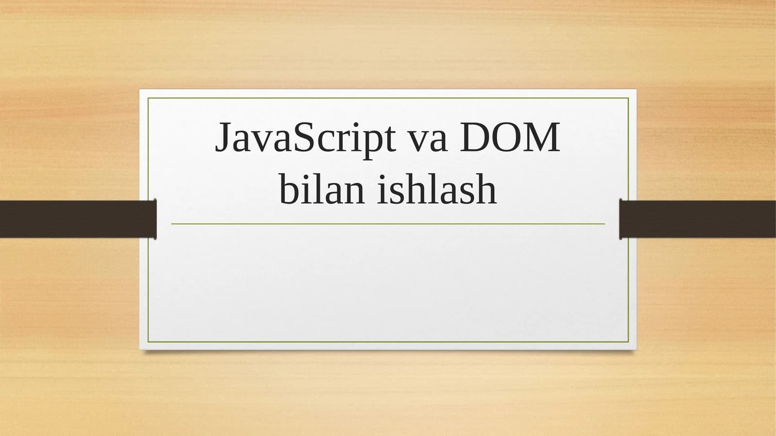 JavaScript va DOM bilan ishlash