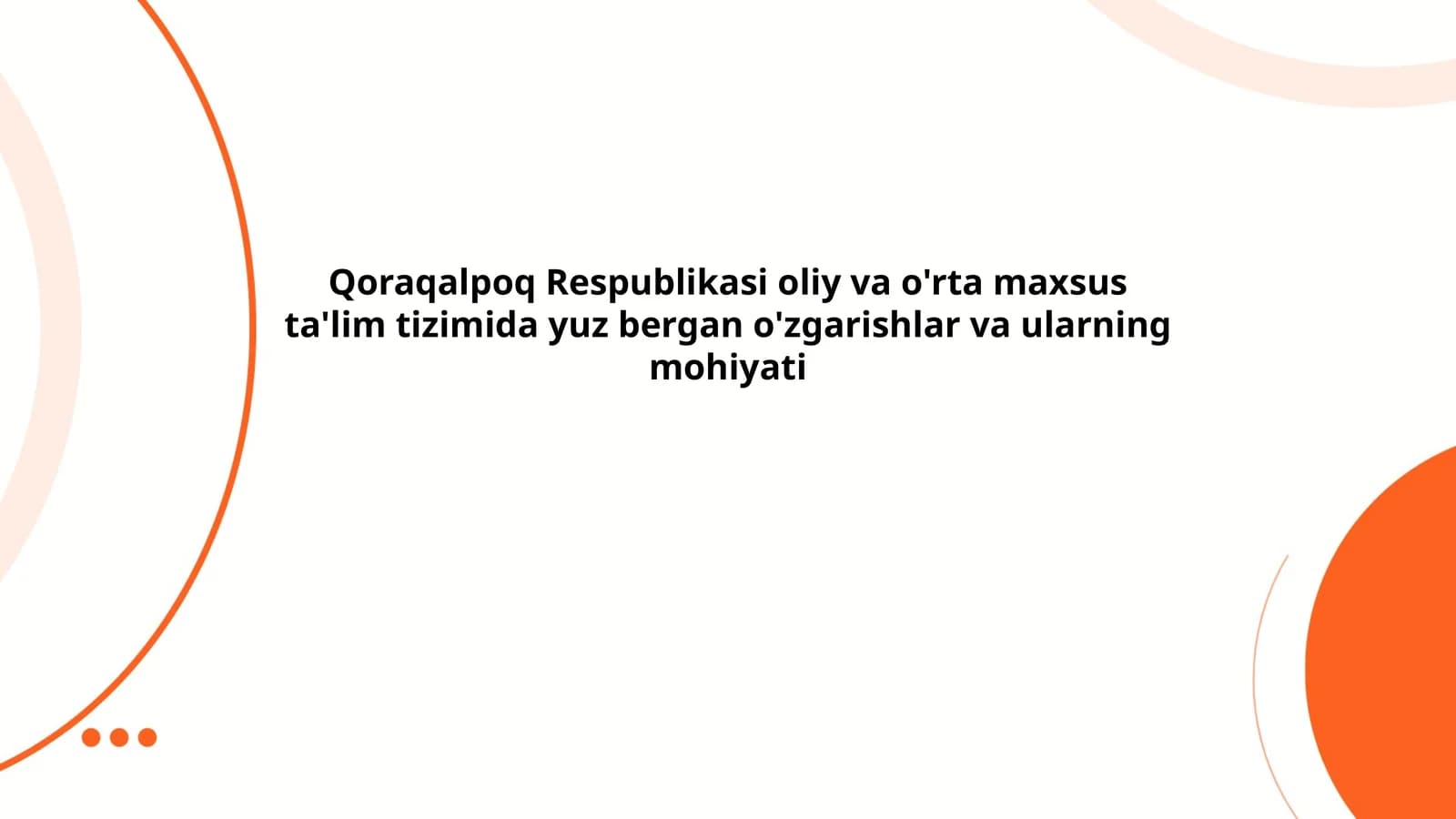 Qoraqalpoq Respublikasi oliy va o'rta maxsus ta'lim tizimida yuz bergan o'zgarishlar va ularning mohiyati