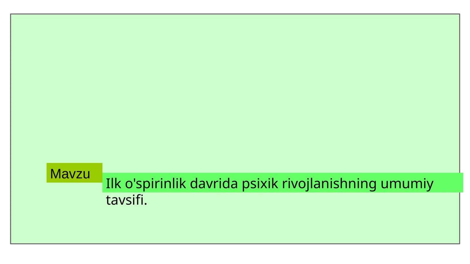 Ilk o'spirinlik davrida psixik rivojlanishning umumiy tavsifi.