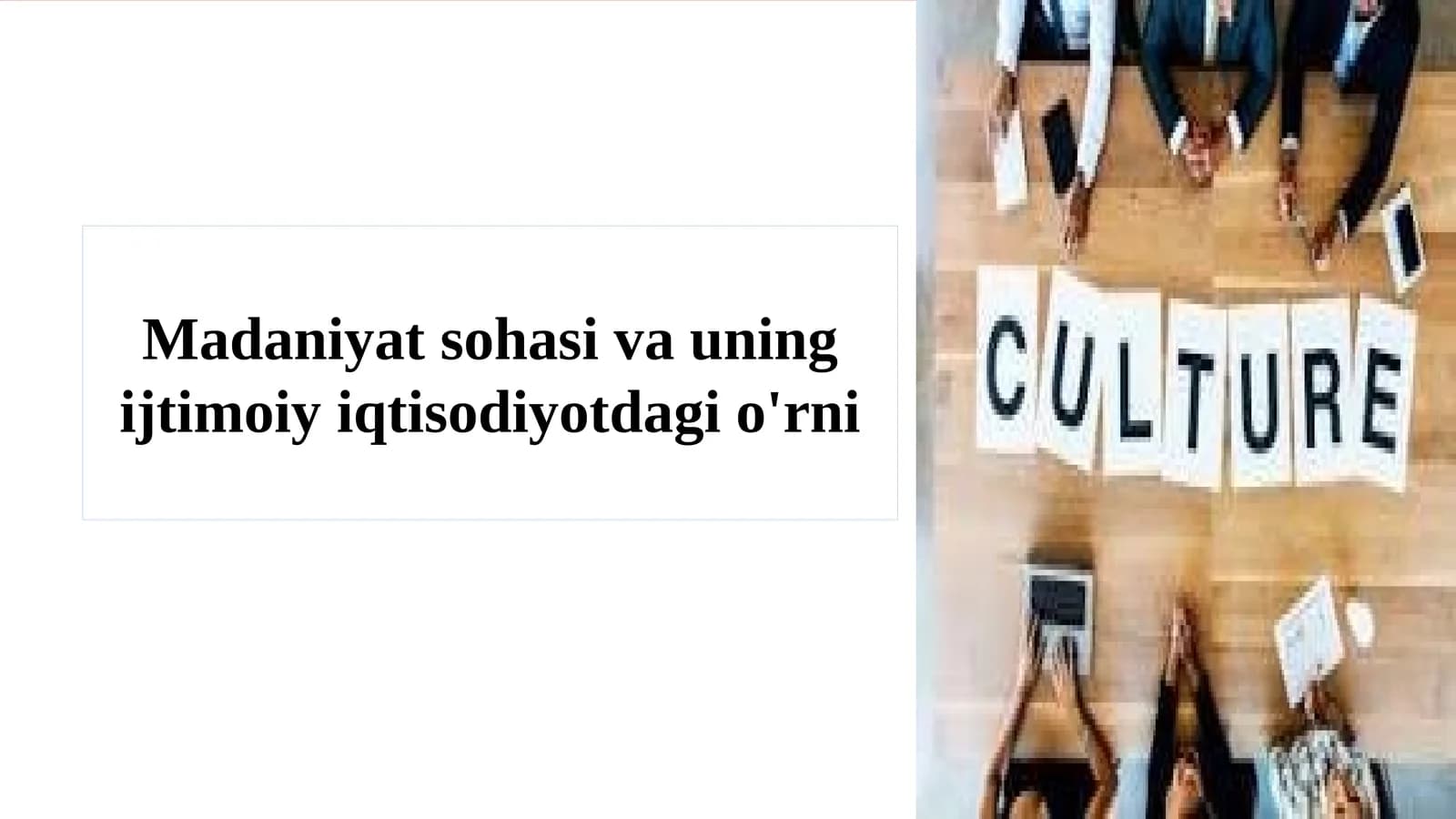 Madaniyat sohasi va uning ijtimoiy iqtisodiyotdagi o'rni