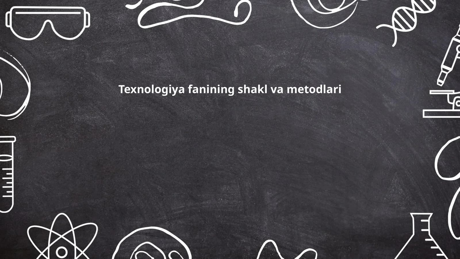 Texnologiya fanining shakl va metodlari