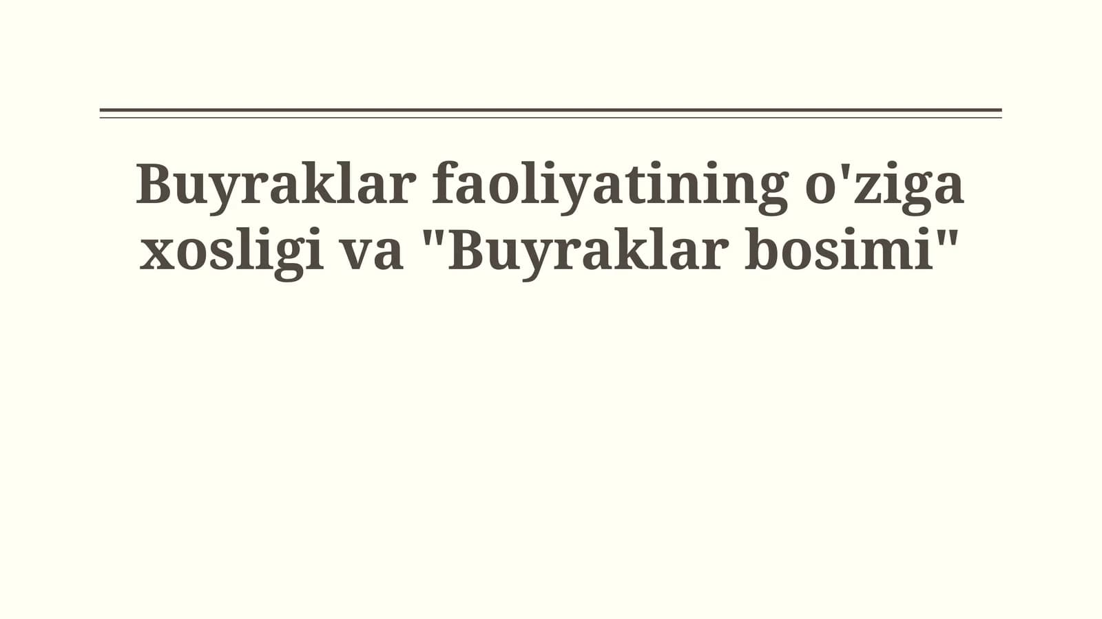 Buyraklar faoliyatining o'ziga xosligi va "Buyraklar bosimi"
