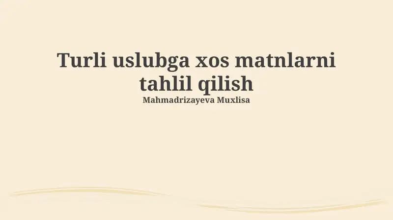 Turli uslubga xos matnlarni tahlil qilish