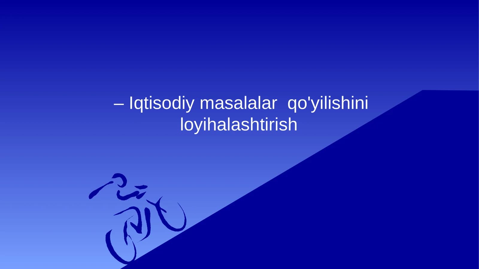 Iqtisodiy masalalar qo'yilishiniloyihalashtirish