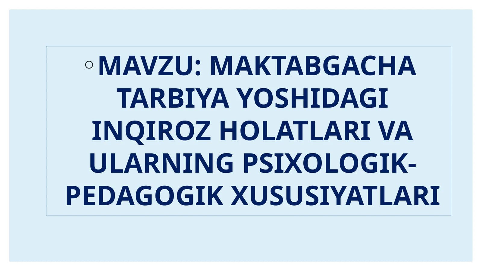 MAKTABGACHA TARBIYA YOSHIDAGI INQIROZ HOLATLARI VA ULARNING PSIXOLOGIK-PEDAGOGIK XUSUSIYATLARI
