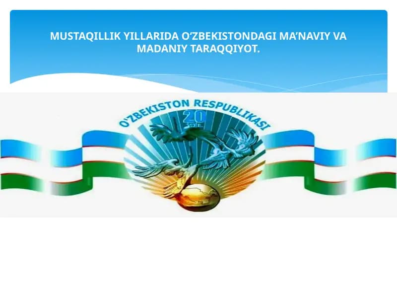 MUSTAQILLIK YILLARIDA O‘ZBEKISTONDAGI MA’NAVIY VA MADANIY TARAQQIYOT.