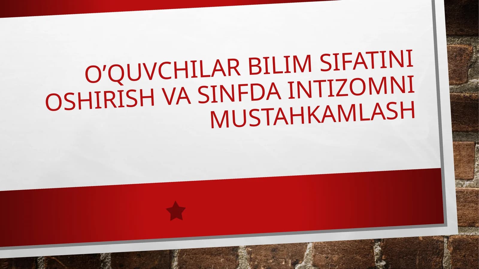 O‘quvchilar bilim sifatini oshirish va sinfda intizomni mustahkamlash