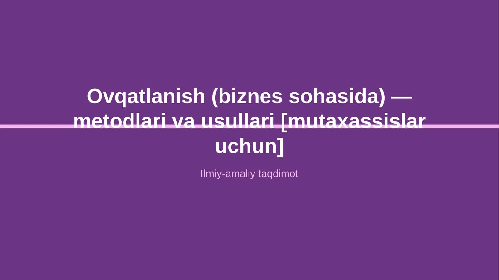 Ovqatlanish (biznes sohasida) — metodlari va usullari [mutaxassislar uchun]