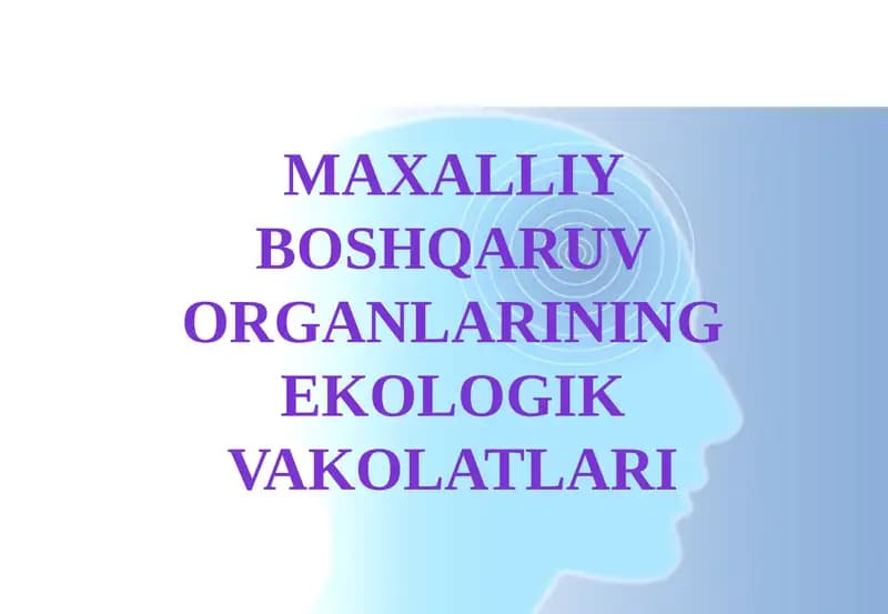 MAXALLIY BOSHQARUV ORGANLARINING EKOLOGIK VAKOLATLARI