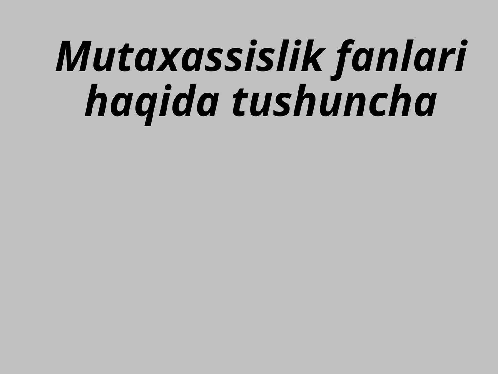 Mutaxassislik fanlari haqida tushuncha