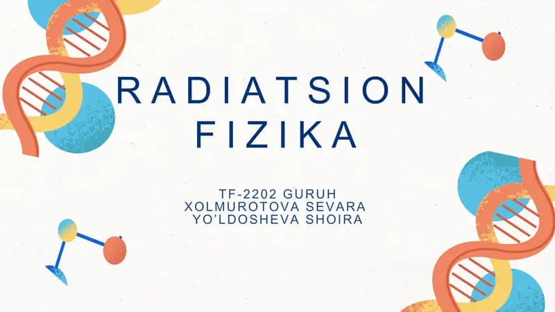 Radiatsion himoya va xavfsizlik fizikaviy asoslari