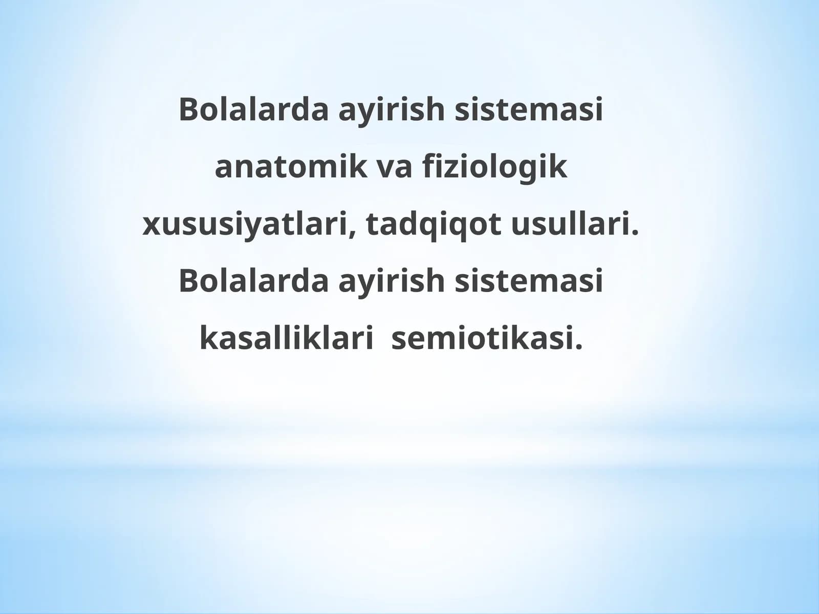 Bolalarda ayirish sisitemasi anatomik va fiziologik xususiyatlari