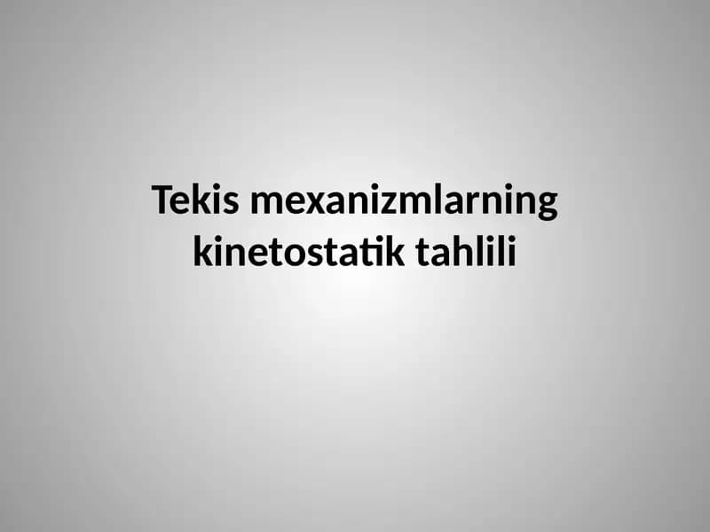 Tekismexanizmlarningkinetostatiktahlili