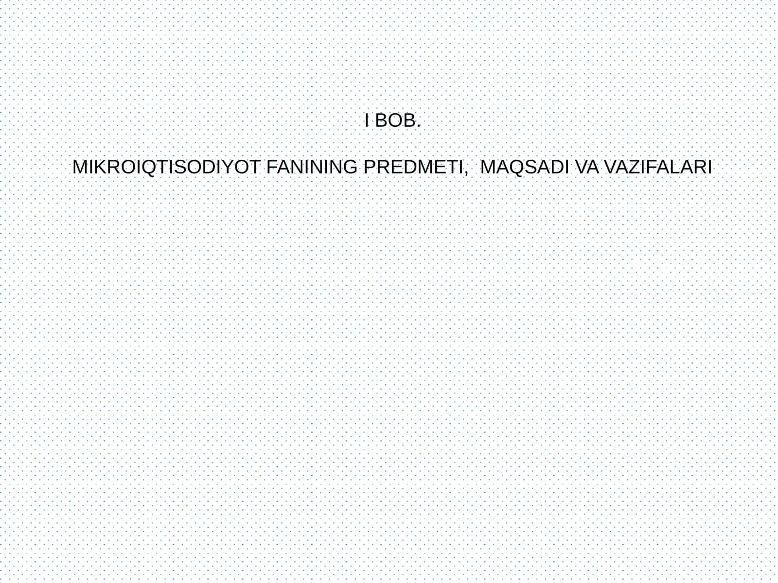 MIKROIQTISODIYOT FANINING PREDMETI, MAQSADI VA VAZIFALARI