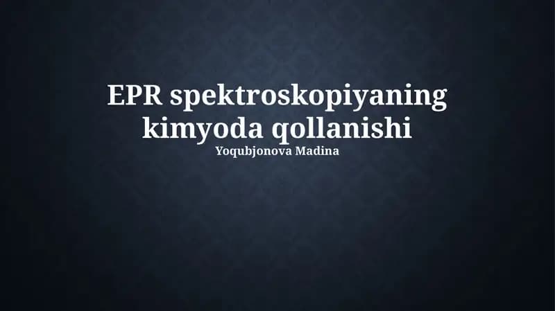 EPR spektroskopiyaning kimyoda qollanishi