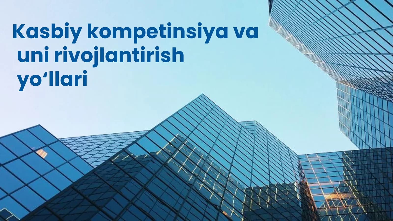Kasbiy kompetinsiya va uni rivojlantirish yo‘llari AKKK