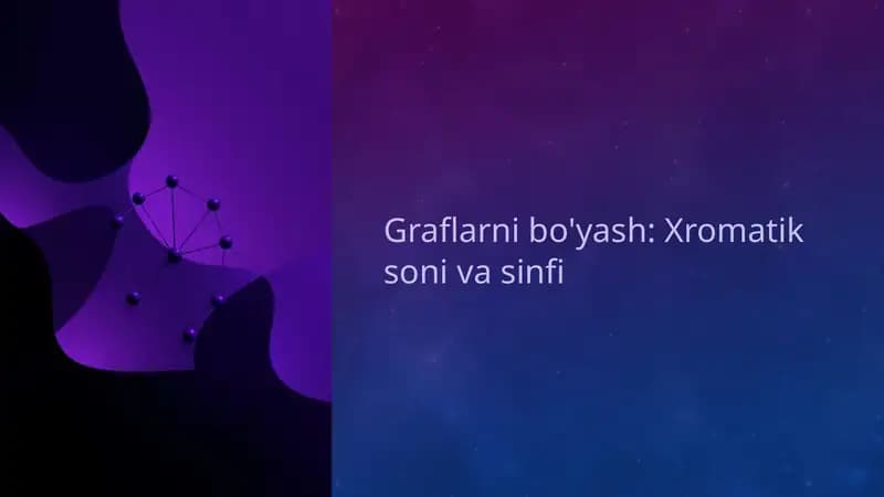 Graflarnibo'yash. Xromatik soni va sinfi
