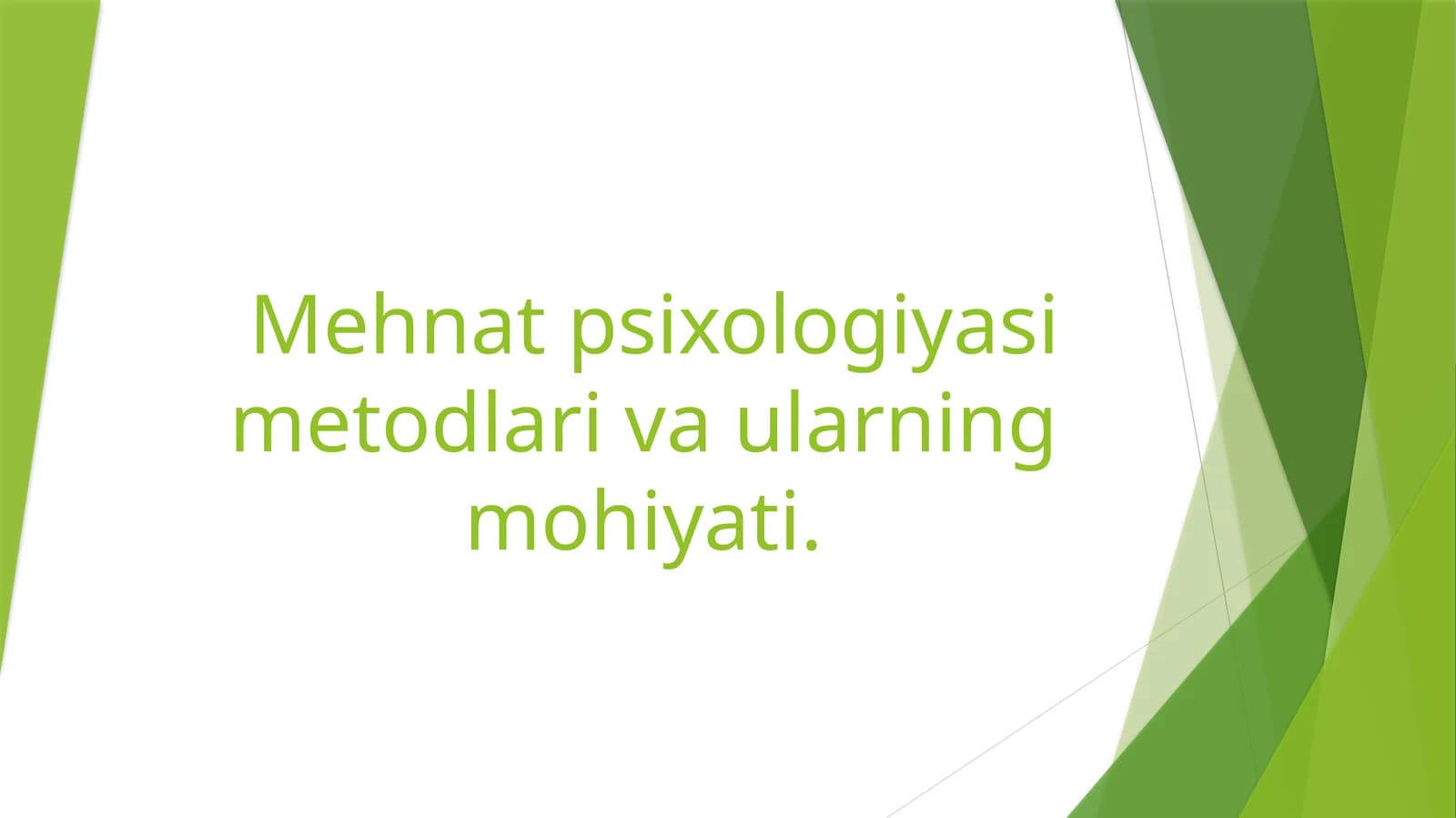 Mehnat psixologiyasi metodlari va ularning mohiyati