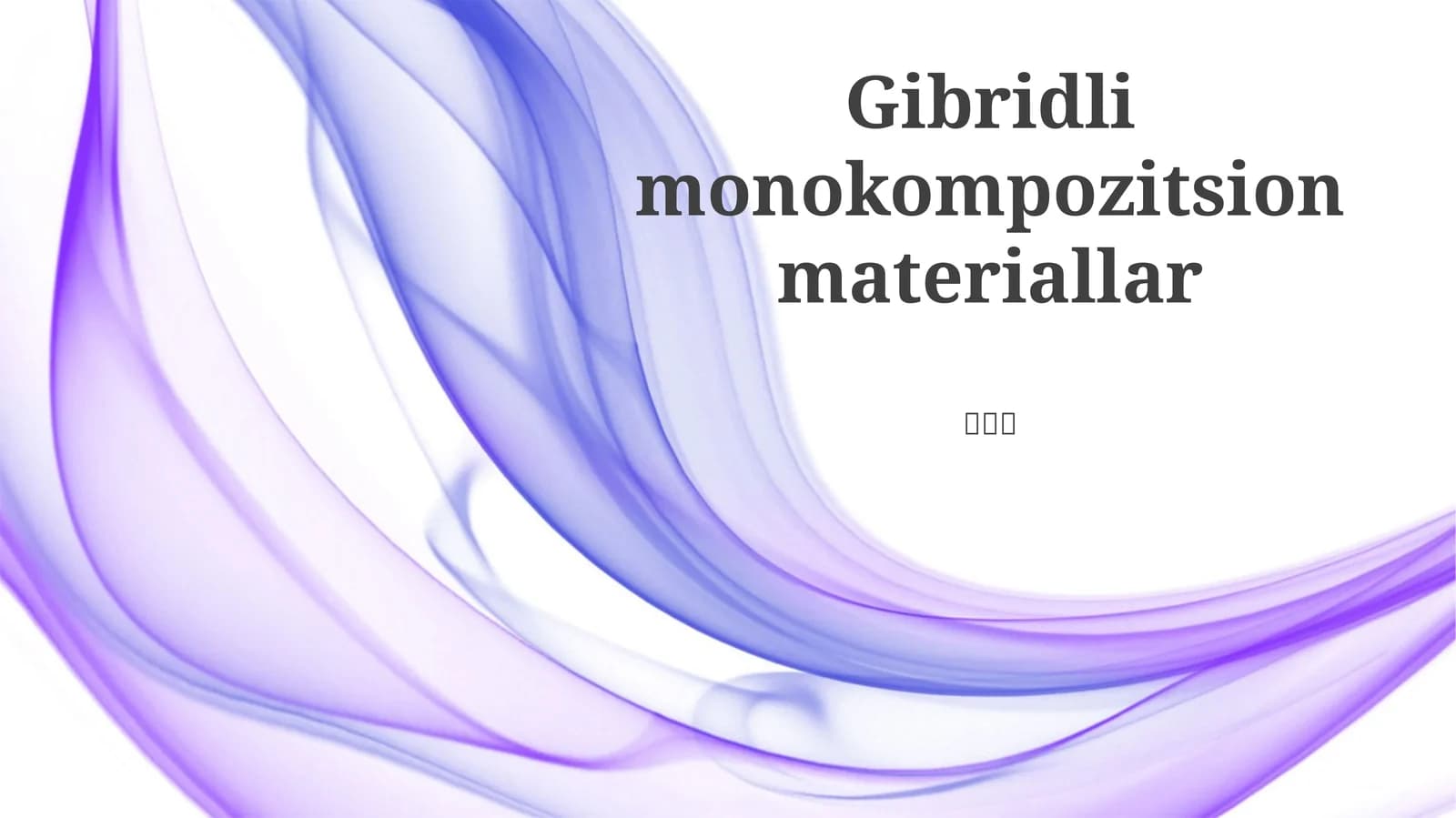 Gibridli monokompozitsion materiallar
