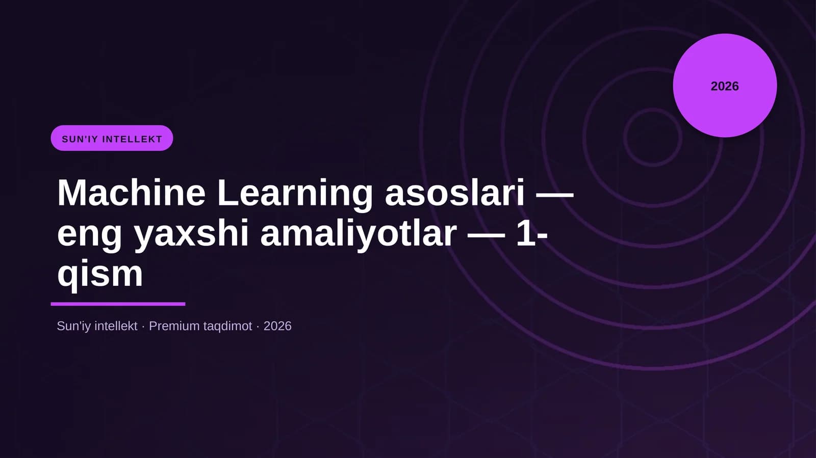 Machine Learning asoslari — eng yaxshi amaliyotlar — 1-qism