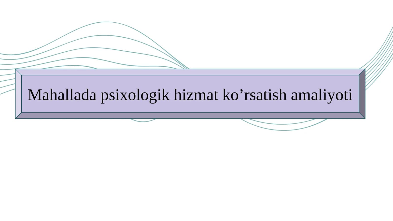 Mahallada psixologik xizmat ko'rsatish amaliyoti