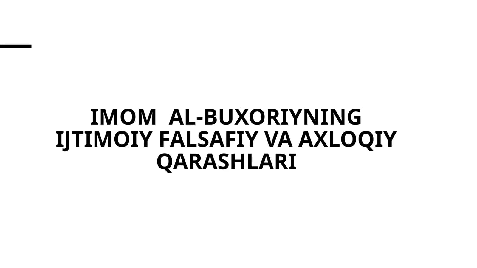 Imom  al-buxoriyning ijtimoiy falsafiy va axloqiy qarashlari