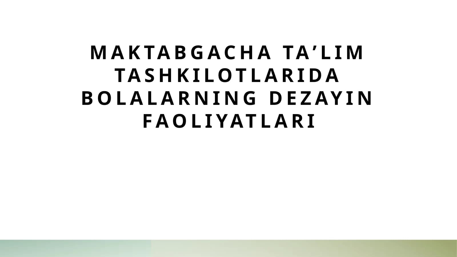 Maktabgacha taʼlim tashkilotlarida bolalarning dezayin faoliyatlari