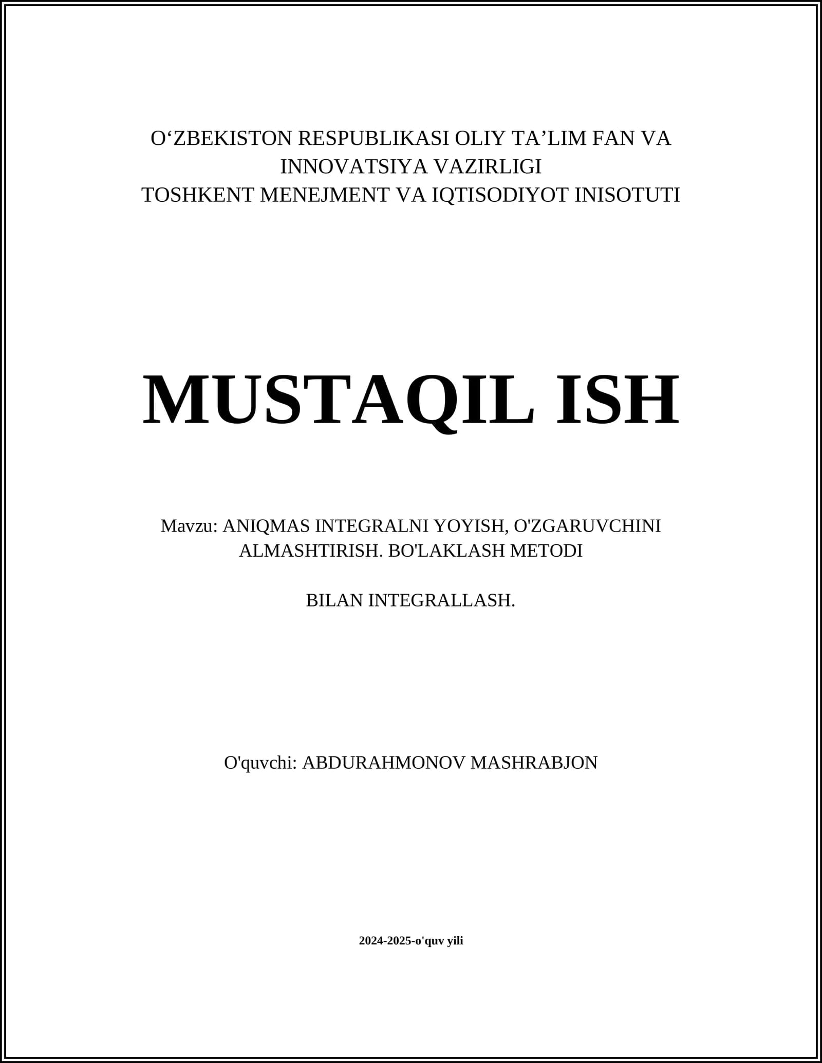 ANIQMAS INTEGRALNI YOYISH, O'ZGARUVCHINI ALMASHTIRISH. BO'LAKLASH METODI BILAN INTEGRALLASH