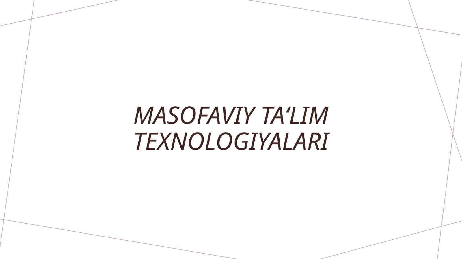 Masofaviy ta‘lim texnologiyalari