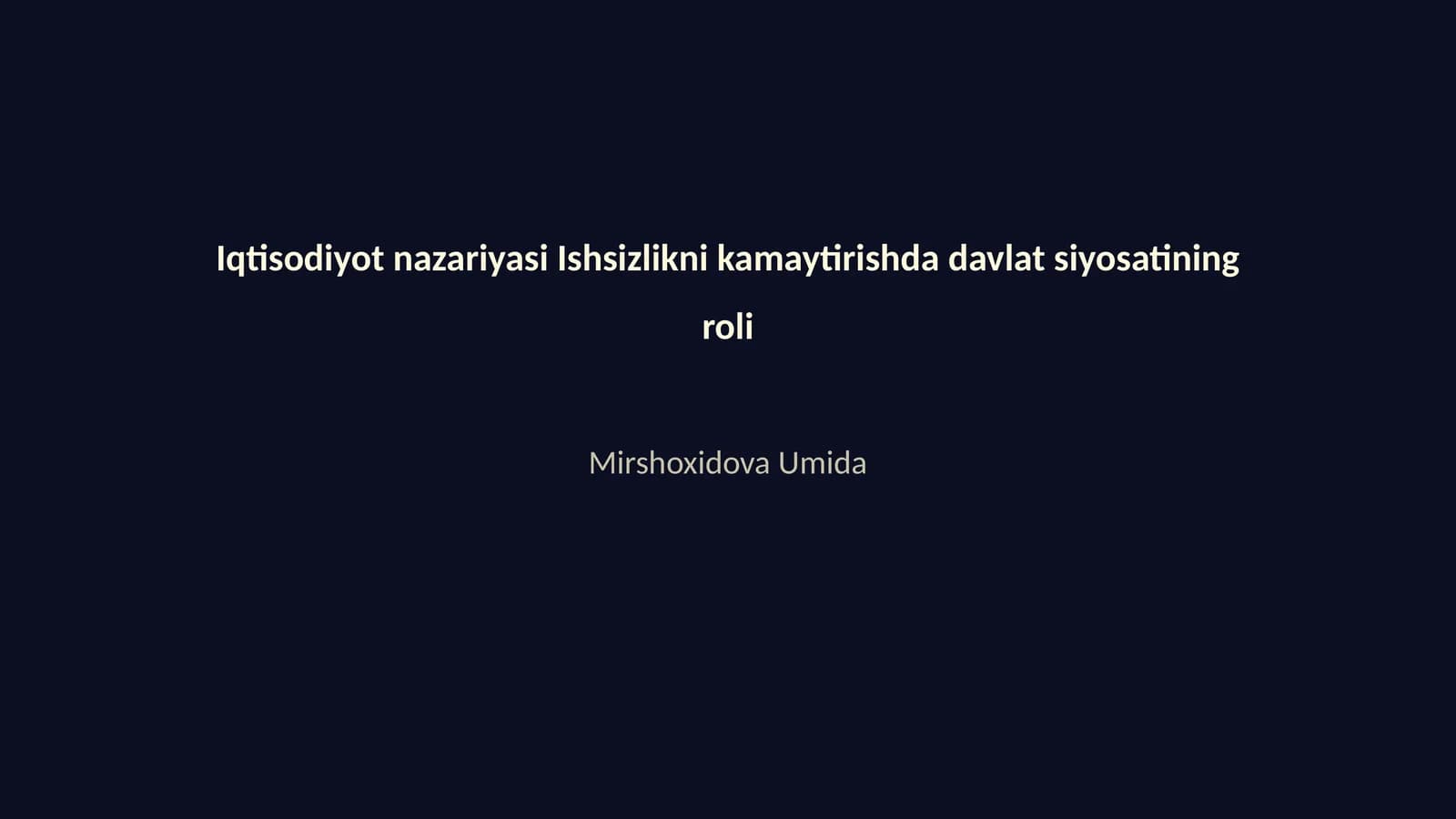 Iqtisodiyot nazariyasi Ishsizlikni kamaytirishda davlat siyosatining roli