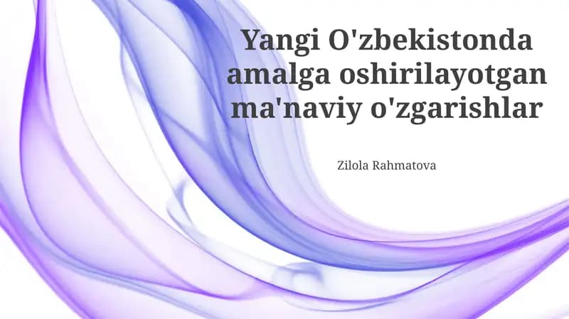 Yangi O'zbekistonda amalga oshirilayotgan ma'naviy o'zgarishlar