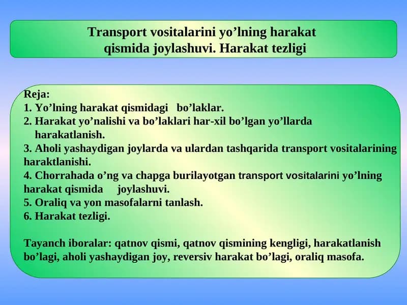 Transport vositalarini yo’lning harakat qismida joylashuvi. Harakat tezligi